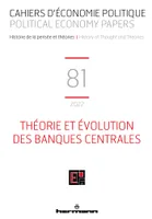 Cahiers d'économie politique n°81, Théorie et évolution des banques centrales
