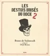 Les destins brisés du rock, 2, Destin brisé rock (ancien prix editeur : 42 euros)