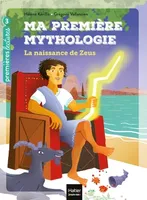 11, MA PREMIERE MYTHOLOGIE - T11 - MA PREMIERE MYTHOLOGIE - LA NAISSANCE DE ZEUS CP/CE1 6/7 ANS