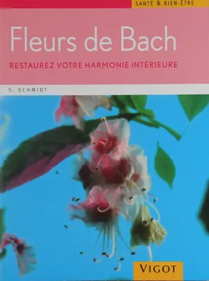 Fleurs de Bach, Restaurez votre harmonie intérieure