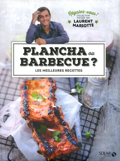 Livres Loisirs Gastronomie Cuisine Plancha ou barbecue ? - Régalez-vous - Laurent Mariotte Laurent Mariotte