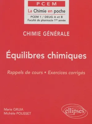 Chimie générale - 3 - Équilibres chimiques, rappels de cours, exercices corrigés