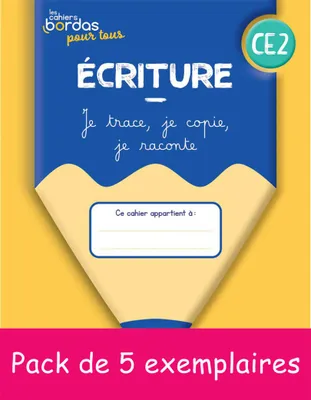 5EX Cahiers Bordas pour tous - Ecriture CE2 - 2022 PCF