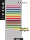 Atlas de France., Volume 14, Territoire et aménagement, Territoire et aménagement (atlas de France vol 14)