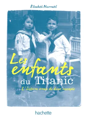 Les enfants du Titanic, l'histoire vraie de deux rescapés
