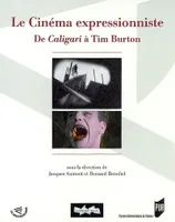 Le Cinéma expressionniste, de Caligari à Tim Burton