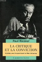 La Critique et la conviction, Entretiens avec François Azouvi et Marc de Launay
