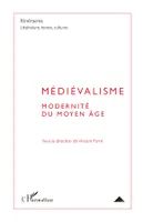 Médiévalisme, Modernité du Moyen Âge