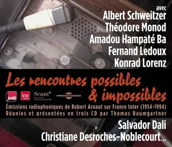 LES RENCONTRES POSSIBLES ET IMPOSSIBLES DE ROBERT ARNAUT SUR FRANCE INTER AVEC THEODORE MONOD ALBERT