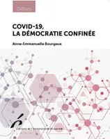 Covid-19, la démocratie confinée