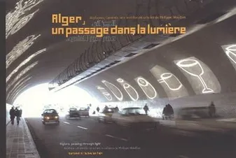 ALGER, UN PASSAGE DANS LA LUMIERE, répliques-luminis, une installation urbaine de Philippe Mouillon