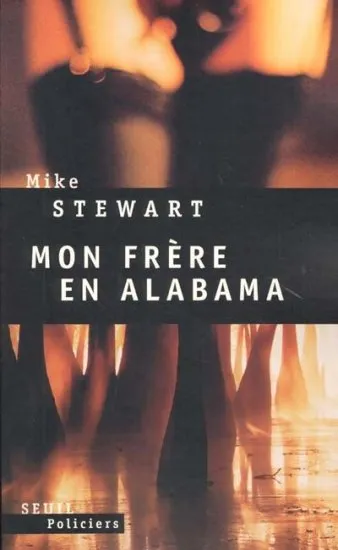 Livres Polar Policier et Romans d'espionnage Mon frère en Alabama, roman Mike Stewart