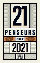 21 penseurs pour 2021 - Les meilleurs essais parus dans la p, Les meilleurs essais parus dans la presse internationale