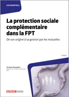 La protection sociale complémentaire dans la FPT, De son origine à sa gestion par les mutuelles