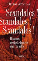 Scandales ! Scandales ! Scandales !, histoires de chefs-d'oeuvre que l'on siffle