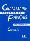 Grammaire progressive du français / avec 500 exercices corrigés