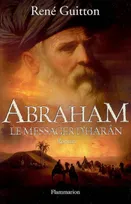 Abraham, le messager d'Har√¢n