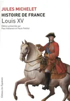 XVI, Louis XV, HISTOIRE DE FRANCE T16 LOUIS XV