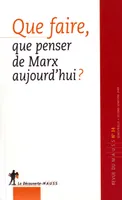 Revue du Mauss numéro 34 que faire, que penser de Marx aujourd'hui ?, Que faire, que penser de Marx aujourd'hui ?