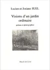 VISIONS D'UN JARDIN ORDINAIRE, poèmes et photographies