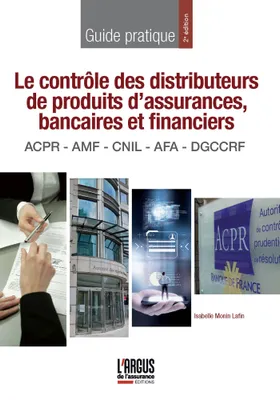 Le contrôle des distributeurs de produits d'assurances, bancaires et financiers, ACPR - AMF - CNIL - AFA - DGCCRF