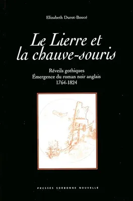 Le lierre et la chauve-souris, Réveils gothiques, émergence du roman noir anglais, 1764-1824
