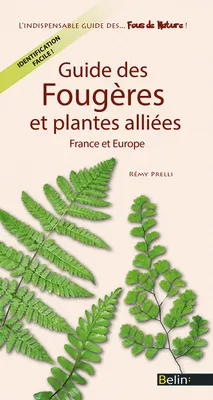 Guide des fougères et plantes alliées, France et Europe