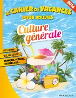 Le cahier de vacances pour adultes, cahier de vacances culture générale 2016