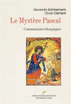 Le mystère Pascal, Commentaires liturgiques