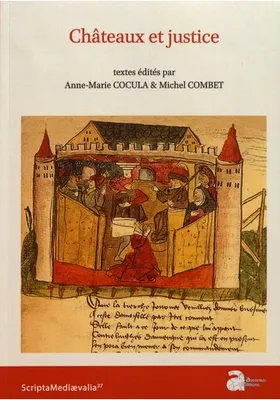 Châteaux et justice, Actes des 26e rencontres d'archéologie et d'histoire en Périgord, les 28, 29 et 30 septembre 2018.