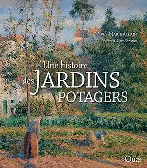 Une histoire des jardins potagers Yves-Marie Allain