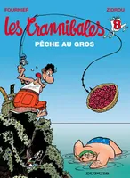 Les Crannibales., 8, CRANNIBALES N 8 PECHE AU GROS