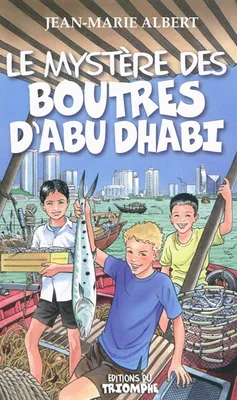 TM, 3, Titou et Maxou 03 - Le mystère des Boutres d'Abu Dhabi, roman jeunesse