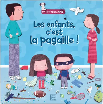 Livres Jeunesse de 3 à 6 ans Livres animés et pop-up LES ENFANTS, C'EST LA PAGAILLE ! Claire Allouch