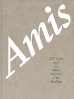 Amis, 120 Years With the Musée national d'art moderne
