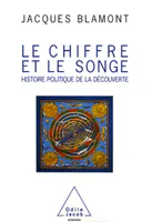 Le Chiffre et le Songe, Histoire politique de la découverte