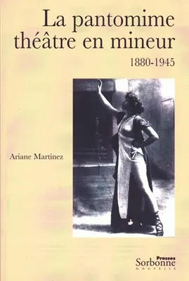 La pantomime, Théâtre en mineur, 1880-1945