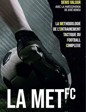 La méthodologie de l'entrainement tactique du football complexe, La MET FC