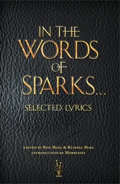 In The Words of Sparks: Selected Lyrics /anglais