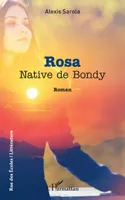 Rosa, Native de bondy