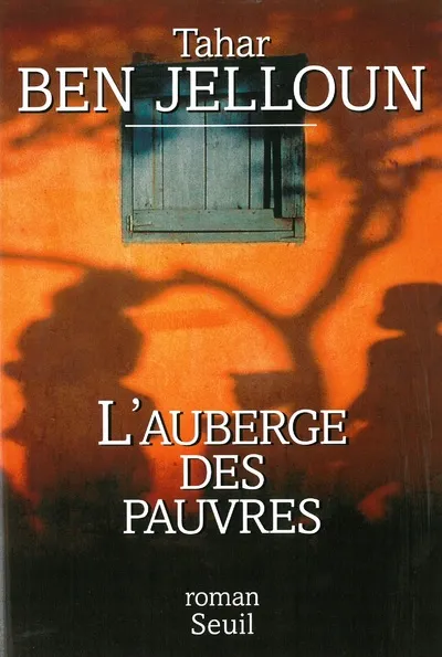 Livres Littérature et Essais littéraires Romans contemporains Francophones L'Auberge des pauvres Tahar Ben Jelloun