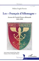 Les Français d'Allemagne, Acteurs de l'amitié franco-allemande, 1945-1999