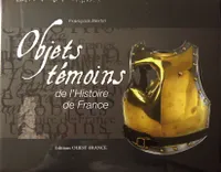 Objets témoins de l'histoire de France
