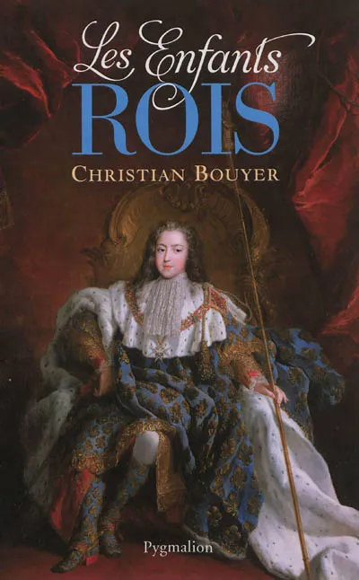 Livres Histoire et Géographie Histoire Histoire générale Les Enfants-rois Christian Bouyer