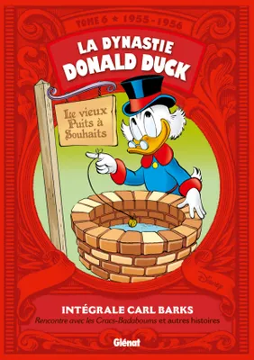 6, La Dynastie Donald Duck - Tome 06, 1955/1956 - Rencontre avec les Cracs-badaboums et autres histoires