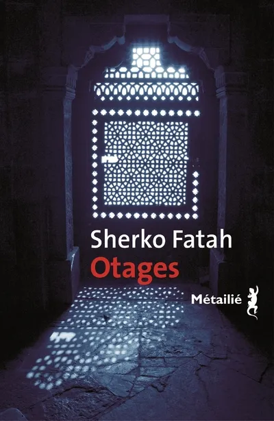 Livres Littérature et Essais littéraires Romans contemporains Etranger Otages Sherko Fatah