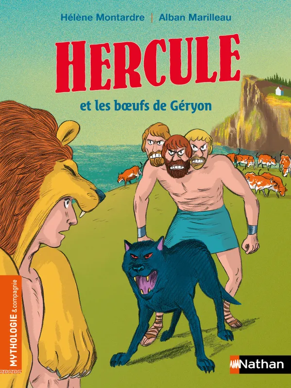 Hercule et les boeufs de Géryon - Mythologie et Compagnie - Dès 7 ans Hélène Montardre