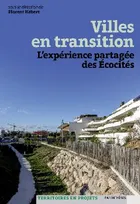 Villes en transition / l'expérience partagée des écocités