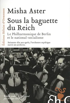 Sous la baguette du reich - Le Philharmonique de Berlin et le national-socialisme