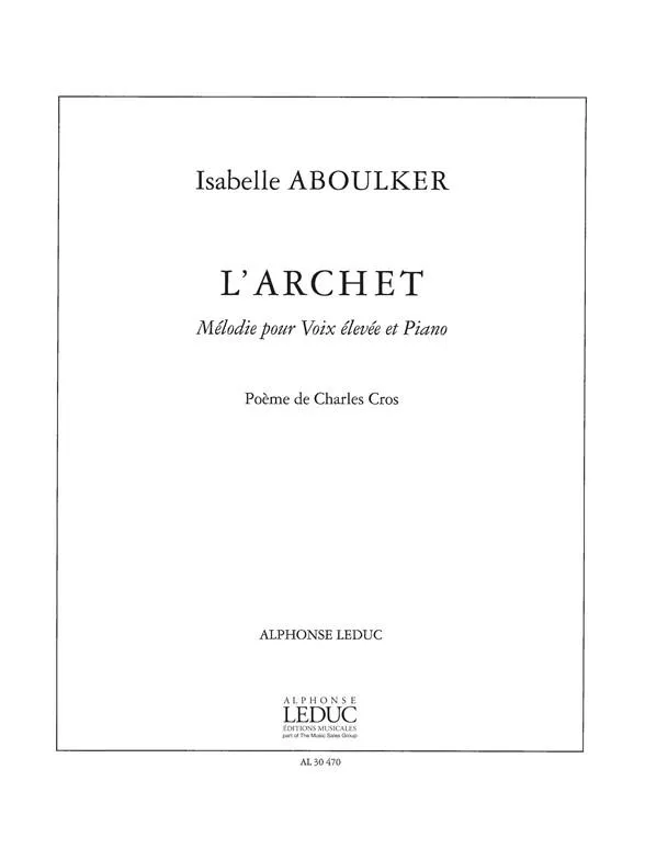 L'archet, Mélodie pour voix élevée et piano Isabelle Aboulker